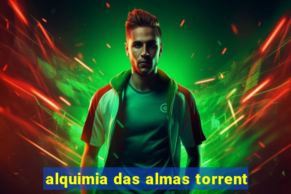 alquimia das almas torrent